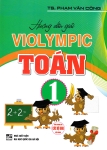 HƯỚNG DẪN GIẢI VIOLYMPIC TOÁN LỚP 1 (Dùng chung cho các bộ SGK hiện hành)